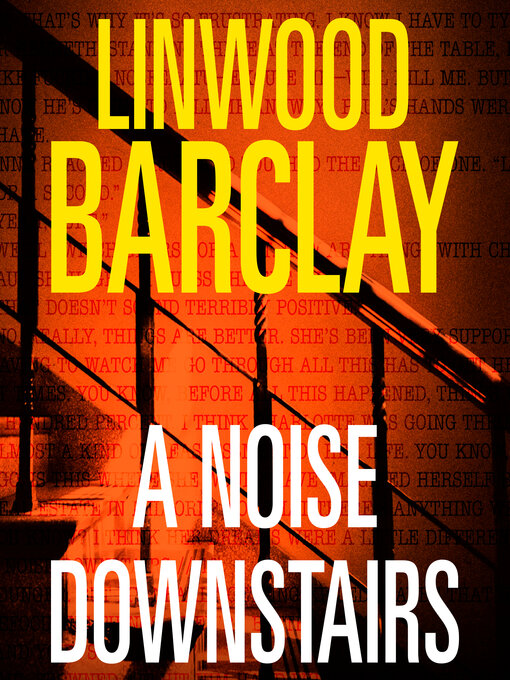 Title details for A Noise Downstairs by Linwood Barclay - Available